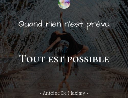 Citation Antoine De Maximy – Quand rien n’est prévu, tout est possible