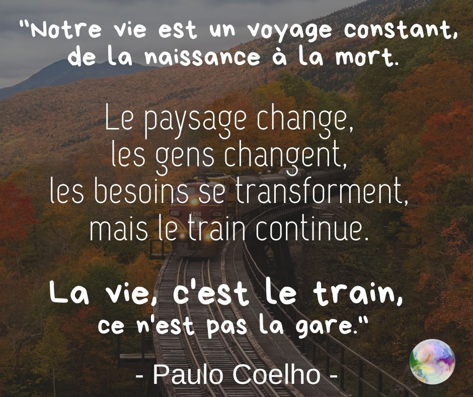 Citation Paulo Coelho Notre Vie Est Un Voyage Constant De La Naissance A La Mort Bulles De Legerete