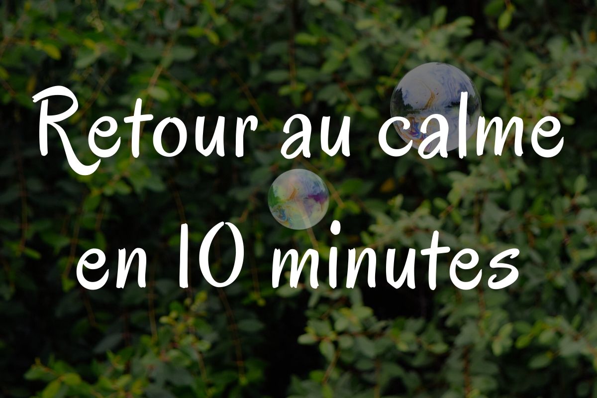 méditation guidee retour au calme en 10 min