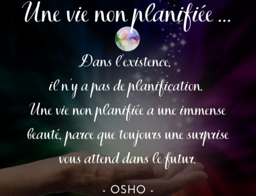 Citation Osho | Une vie non planifiée