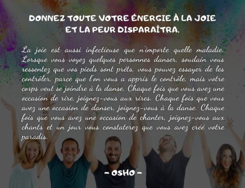 Citation Osho | Donnez toute votre énergie à la joie