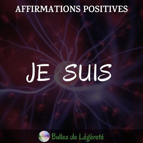 Affirmations positives JE SUIS