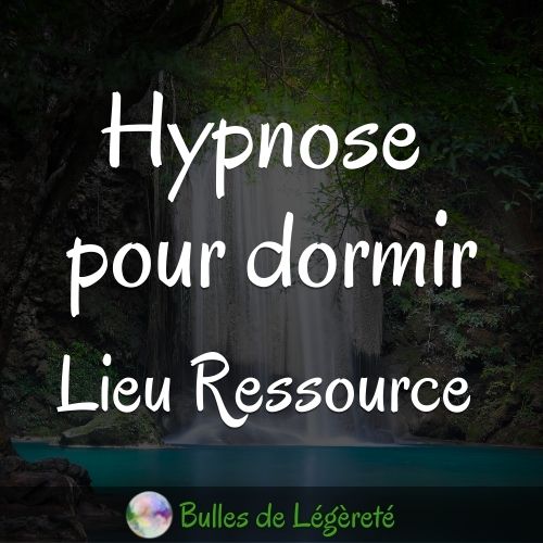 Hypnose pour dormir, Lieu Ressource