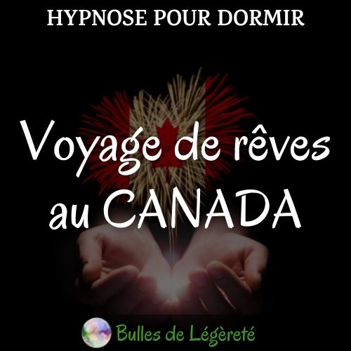 Hypnose pour dormir, voyage de rêves au Canada