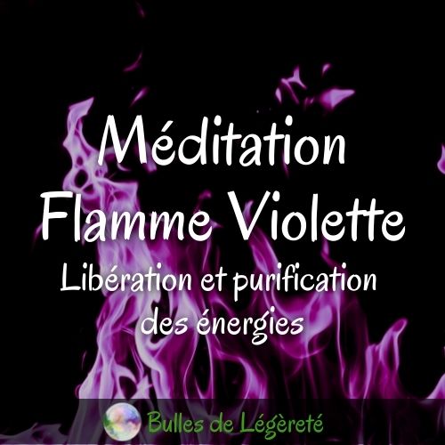 Méditation Flamme Violette, Libération et purification des énergies