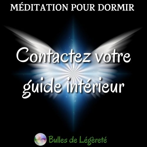 Méditation pour dormir – Contactez votre guide intérieur