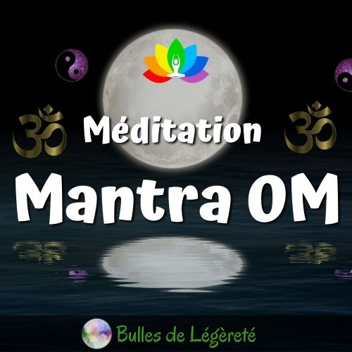 Méditation guidée de 10 min avec le chant OM – AUM