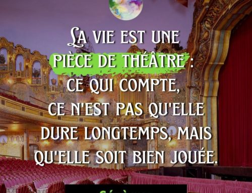 Citation Sénèque – La vie est une pièce de théâtre