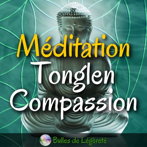 Méditation Tonglen Compassion